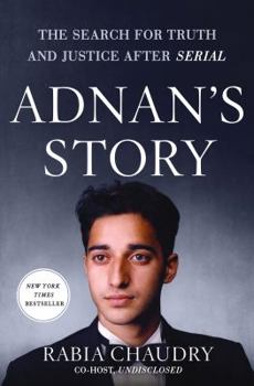 Hardcover Adnan's Story: The Search for Truth and Justice After Serial Book