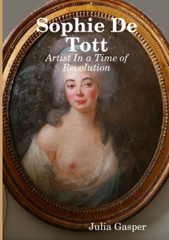 Paperback Sophie De Tott: Artist In a Time of Revolution Book