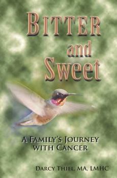 Paperback Bitter and Sweet A Family's Journey with Cancer Book