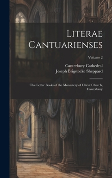 Hardcover Literae Cantuarienses: The Letter Books of the Monastery of Christ Church, Canterbury; Volume 2 [French] Book