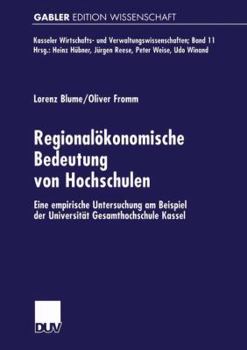 Paperback Regionalökonomische Bedeutung Von Hochschulen: Eine Empirische Untersuchung Am Beispiel Der Universität Gesamthochschule Kassel [German] Book