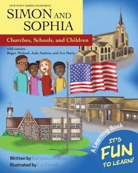 Paperback Our Town Series Featuring Simon and Sophia: Churches, Schools, and Children Book