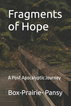Fragments of Hope: A Post Apocalyptic Journey