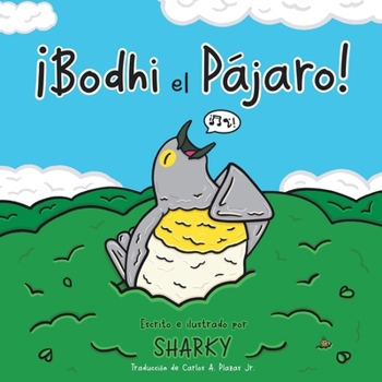 Paperback ¡Bodhi el pájaro!: Una aventura rimada que celebra el autodescubrimiento y la amistad [Spanish] [Large Print] Book