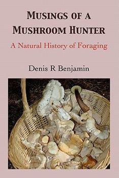 Paperback Musings of a Mushroom Hunter: A Natural History of Foraging Book