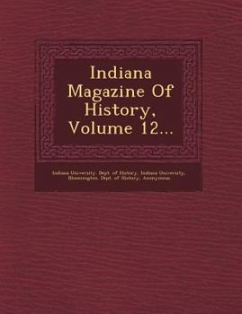 Paperback Indiana Magazine of History, Volume 12... Book