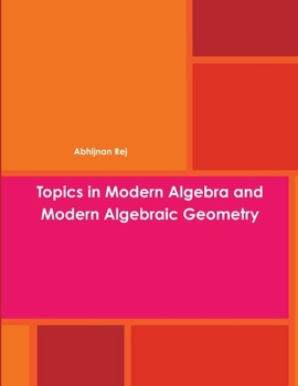 Paperback Topics in Modern Algebra and Modern Algebraic Geometry Book