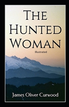 Paperback The Hunted Woman Illustrated Book