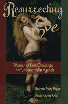 Paperback Resurrecting Eve: Women of Faith Challenge the Fundamentalist Agenda Book