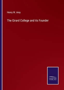 Paperback The Girard College and its Founder Book