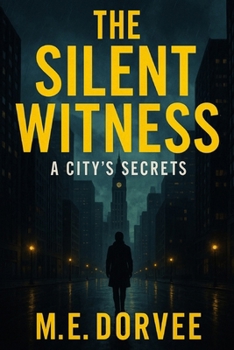 The Silent Witness: A City’s Secrets (Fast-paced Mysteries and Thrillers, for Adults)
