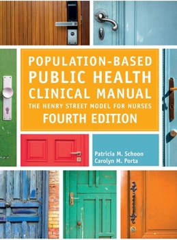 Hardcover Population-Based Public Health Clinical Manual, Fourth Edition: The Henry Street Model for Nurses Book