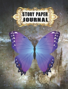 Story Paper Journal: Blue Butterfly Cover Write & Draw Story Journal For Kindergarten to K-2 Grade.: 100 Pages Features Picture Drawing Space and Half Skip Line Spacing A Blue Butterfly Cover