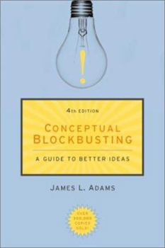 Paperback Conceptual Blockbusting: A Guide to Better Ideas, Fourth Edition Book