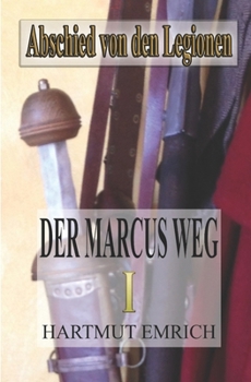 Paperback Der Marcus Weg: Abschied von den Legionen [German] Book