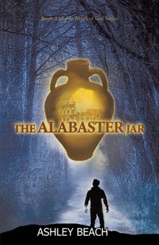 The Alabaster Jar: Book 2 of The Heart of God Series