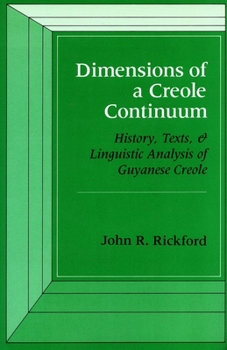 Hardcover Dimensions of a Creole Continuum: History, Texts, and Linguistic Analysis of Guyanese Creole Book