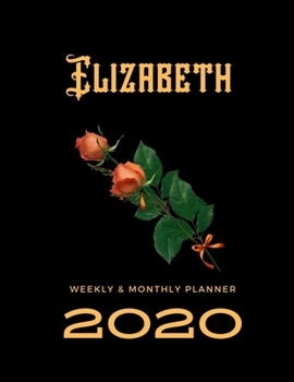 2020 Weekly & Monthly Planner: Elizabeth...This Beautiful Planner is for You-Reach Your Goals / Journal for Women & Teen Girls / Dreams Tracker & ... Agenda Schedule Organizer / 8,5 x 11 inch