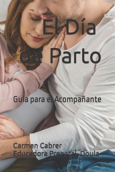 Paperback El Día de Parto: Guia para el Acompañante [Spanish] Book