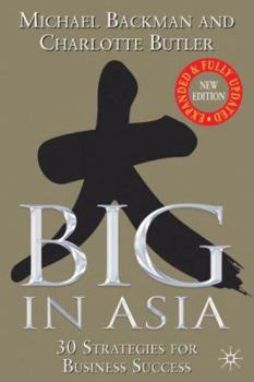 Big in Asia: 25 Strategies for Business Success, Revised and Updated Paperback Edition