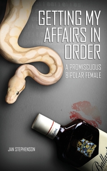 Hardcover Getting My Affairs in Order: A Promiscuous Bipolar Female Book