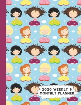 Paperback 2020 Weekly & Monthly Planner: Cute Girls Doing Yoga Themed Calendar & Journal Book