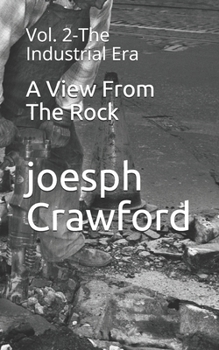 Paperback A View From The Rock: Vol. 2-The Industrial Era Book