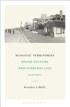 Paperback Acoustic Territories, Second Edition: Sound Culture and Everyday Life Book