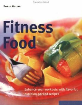 Paperback Fitness Food: Enhance Your Workouts with Flavorful, Nutrition-Packed Recipes Book