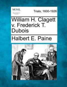 William H. Clagett v. Frederick T. Dubois