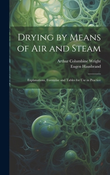 Hardcover Drying by Means of Air and Steam: Explanations, Formulae and Tables for Use in Practice Book