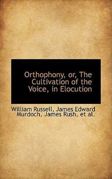 Hardcover Orthophony, Or, the Cultivation of the Voice, in Elocution Book