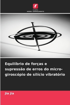 Paperback Equilíbrio de forças e supressão de erros do micro-giroscópio de silício vibratório [Portuguese] Book