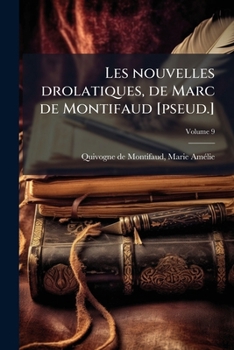 Les nouvelles drolatiques, de Marc de Montifaud [pseud.] Volume 9