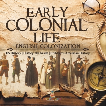 Paperback Early Colonial Life English Colonization US History History 7th Grade Children's American History Book