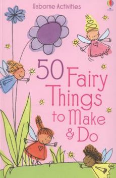Paperback 50 Fairy Things to Make and Do Book