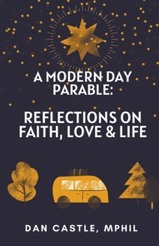 Paperback A Modern Day Parable: Reflections on Faith, Love & Life Book