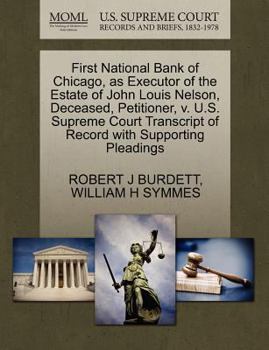 First National Bank of Chicago, as Executor of the Estate of John Louis Nelson, Deceased, Petitioner, v. U.S. Supreme Court Transcript of Record with Supporting Pleadings