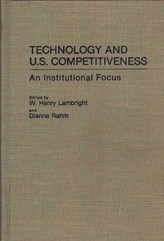 Hardcover Technology and U.S. Competitiveness: An Institutional Focus Book