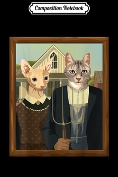 Composition Notebook: Funny A Meowican Gothic American Gothic Cat Parody  Journal/Notebook Blank Lined Ruled 6x9 100 Pages