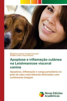 Paperback Apoptose e inflamação cutânea na Leishmaniose visceral canina [Portuguese] Book