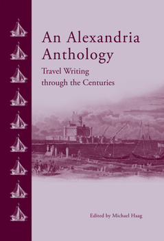 Hardcover An Alexandria Anthology: Travel Writing Through the Centuries Book
