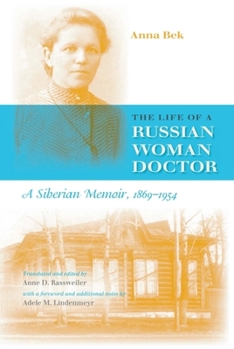 The Life Of A Russian Woman Doctor: A Siberian Memoir, 1869-1954