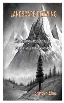 Paperback Landscape Drawing: Why drawing landscapes is so popular and good for your art Book
