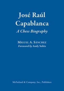 Hardcover Jose Raul Capablanca: A Chess Biography Book