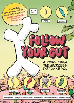 Paperback Follow Your Gut: A Story from the Microbes That Make You Book