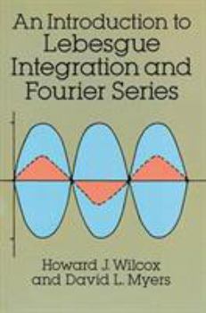 Paperback Introduction to Lebesgue Integration and Fourier Series Book