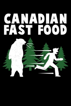Canadian Fast Food: Funny Bear Gonna Eat You Canada Fast Food Lined Notebook Journal Diary 6x9