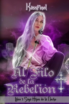 Al filo de la rebeli�n - Book #3 of the Hijos de la Noche