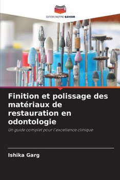 Finition et polissage des matériaux de restauration en odontologie (French Edition)